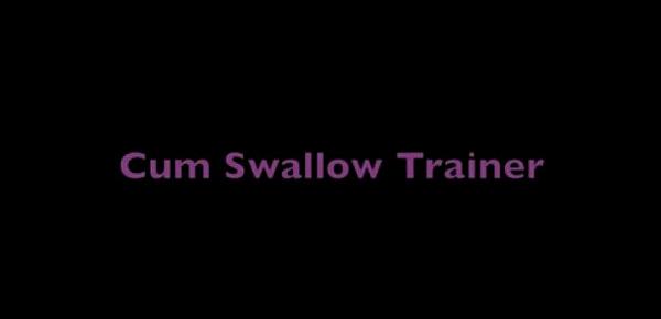  Cum Swallow Trainer